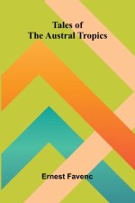 Tales of the Austral Tropics