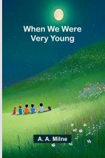 When we were very young
