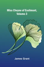 Miss Cheyne of Essilmont, Volume 3