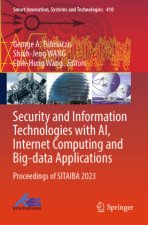 Security and Information Technologies with AI, Internet Computing and Big-data Applications