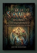 De la signature des choses ou De l'engendrement et de la définition de tous les êtres