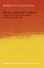 Mente, inconscio e cultura. Saggi di semiotica, psicoanalisi e psicologia culturale