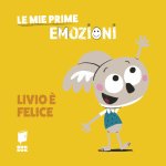 Livio è felice. Le mie prime emozioni