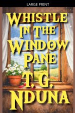 Whistle in the Window Pane