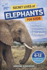 Secret Lives of Elephants for Kids