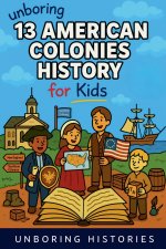 Unboring 13 American Colonies History for Kids