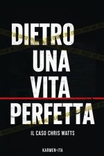 DIETRO UNA VITA PERFETTA