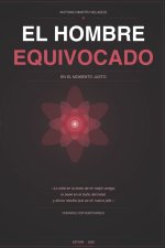 EL HOMBRE EQUIVOCADO EN EL MOMENTO JUSTO