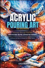 ACRYLIC POURING ART FOR BEGINNERS