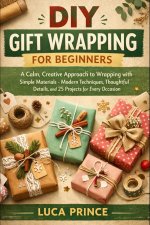 DIY GIFT WRAPPING FOR BEGINNERS