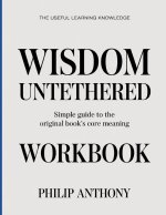 The Useful Learning Knowledge Wisdom Untethered