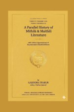 A PARALLEL HISTORY OF MITHILA & MAITHILI LITERATURE [VOLUME 1-100]