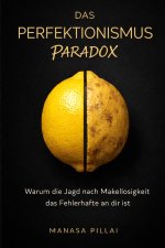 Das Perfektionismus-Paradox
