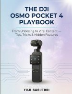 The DJI Osmo Pocket 4 Playbook