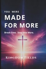 You Were Made for More