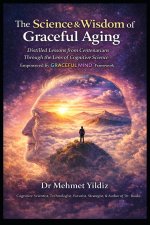 The Science and Wisdom of Graceful Aging