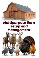 Multipurpose Barn Setup and Management