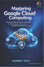 Mastering Google Cloud Computing