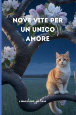 NOVE VITE PER UN UNICO AMORE