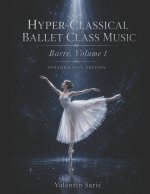 Hyper-Classical Ballet Class Music for Piano