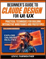 Beginner's Guide To Claude Design for UI/UX