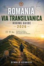 ROMANIA VIA TRANSILVANICA HIKING GUIDE 2026