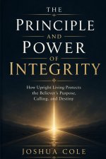 The Principle and Power of Integrity