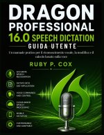 GUIDA UTENTE PER LA DETTATURA VOCALE DI DRAGON PROFESSIONAL 16.0