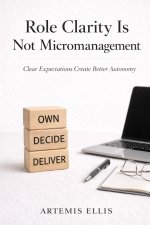 Role Clarity Is Not Micromanagement