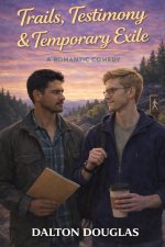 Trails, Testimony & Temporary Exile