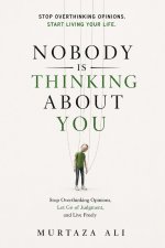 Nobody Is Thinking About You