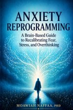 Anxiety Reprogramming
