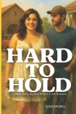 HARD TO HOLD