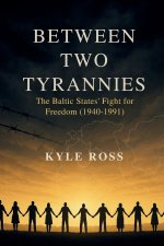 BETWEEN TWO TYRANNIES
