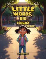 Little Words, Big Courage