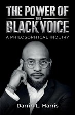 The Power Of The Black Voice, A Philosophical Inquiry