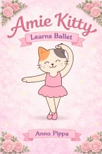 Amie Kitty Learns Ballet