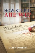 How Stupid Are We?