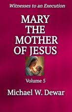 MARY THE MOTHER OF JESUS
