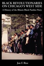 BLACK REVOLUTIONARIES ON CHICAGO'S WEST SIDE