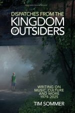 Dispatches From the Kingdom of Outsiders