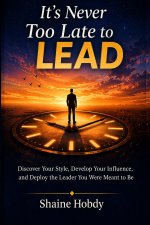 It's Never Too Late to Lead