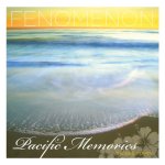 Fenomenon:  Pacific Memories: The Early Tapes