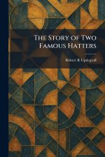 The Story of Two Famous Hatters