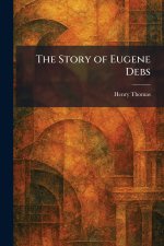 The Story of Eugene Debs