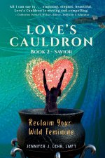 Love's Cauldron Book 2 - Savior