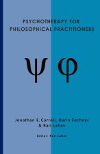 Psychotherapy for Philosophical Practitioners