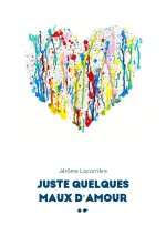 JUSTE QUELQUES MAUX D'AMOUR