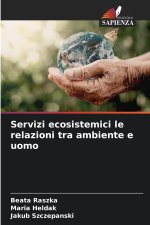 Servizi ecosistemici le relazioni tra ambiente e uomo