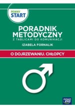 PEWNY START. O DOJRZEWANIU. CHŁOPCY Poradnik Metodyczny